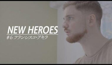 ‘New Heroes’ documentary series - #6: Francesco Akira