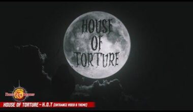 HOUSE OF TORTURE  / H.O.T (Entrance Video & Theme)