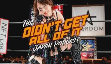 Didn't Get All Of It Japan Episode 35 - Got All Of It (With Matt Turner)